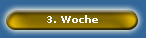 3. Woche