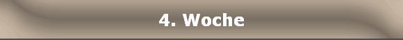 4. Woche